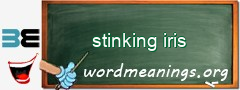 WordMeaning blackboard for stinking iris